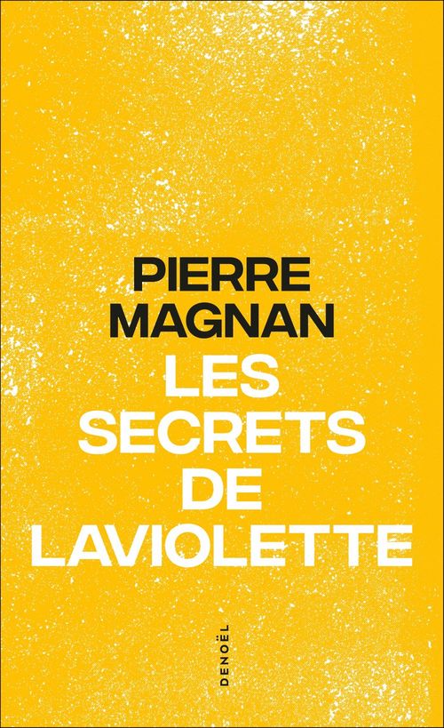 Couverture ebook de Les secrets de Laviolette, de Pierre Magnan