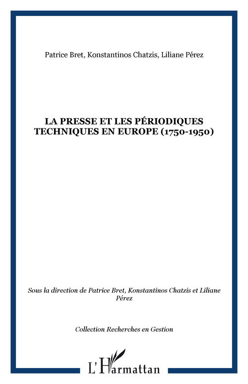Couverture ebook de La presse et les périodiques techniques en Europe (1750-1950, de Patrice Bret, Konstantinos Chatzis, Liliane Pérez