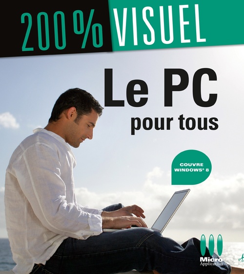 Couverture ebook de Le PC Pour Tous Windows 8 200% Visuel, de Nicolas Boudier-Ducloy