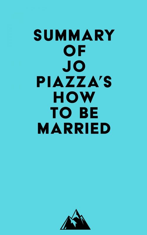 ebook cover of Summary of Jo Piazza's How to Be Married, by Everest Media