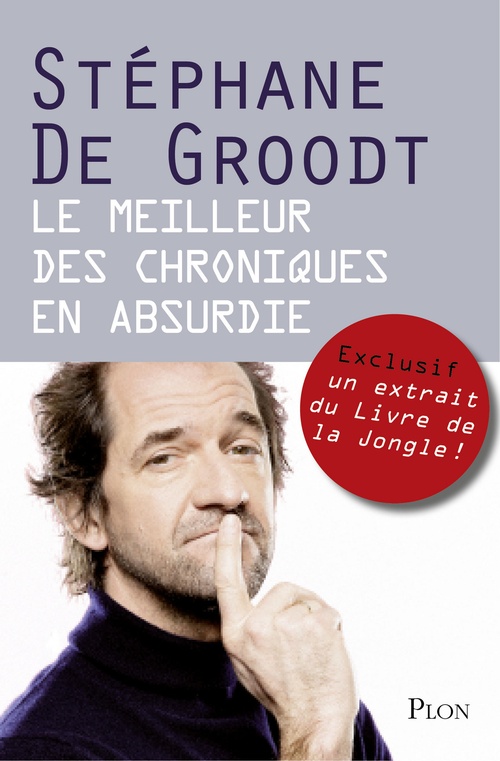 Couverture ebook de Le meilleur des Chroniques en absurdie (Extrait), de Stephane De Groodt