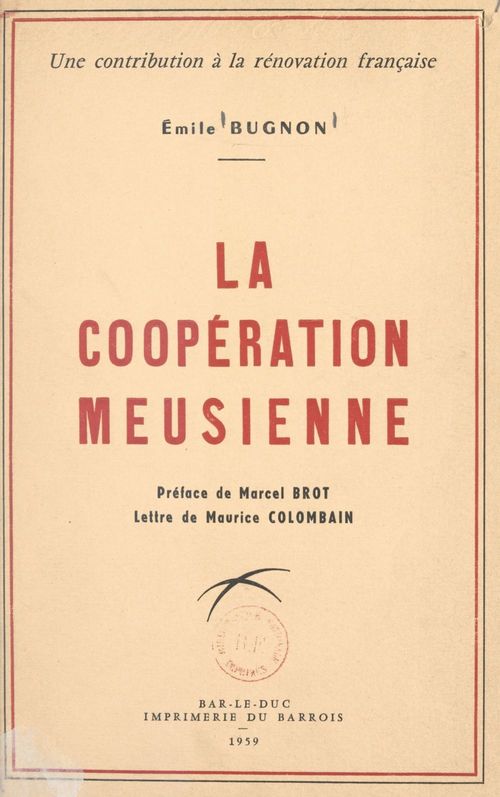 Couverture ebook de Les origines de la coopération meusienne : une contribution à la rénovation française, de Emile Bugnon