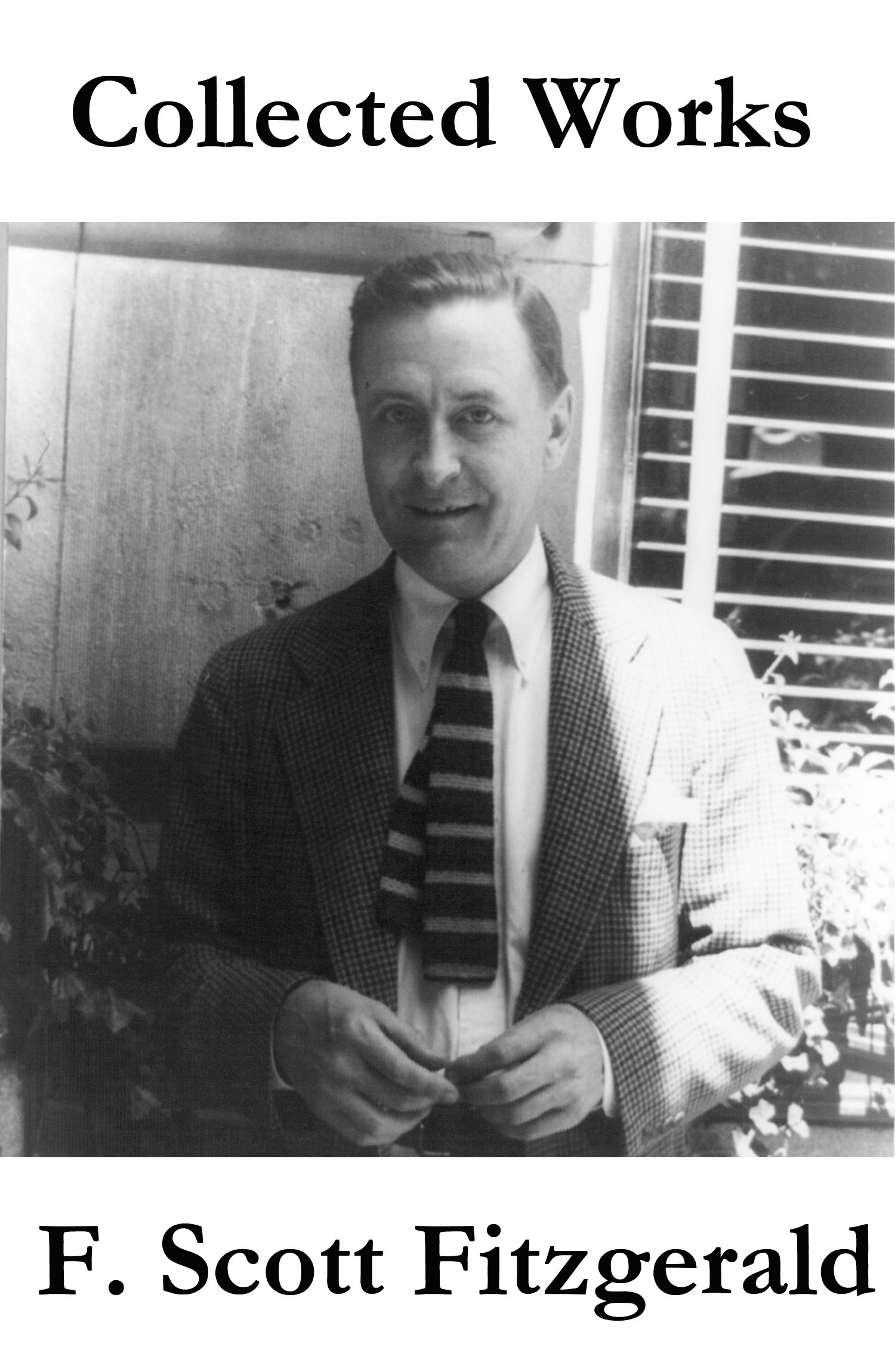 ebook cover of Collected Works of F. Scott Fitzgerald (45 Short Stories and Novels), by Francis Scott Fitzgerald