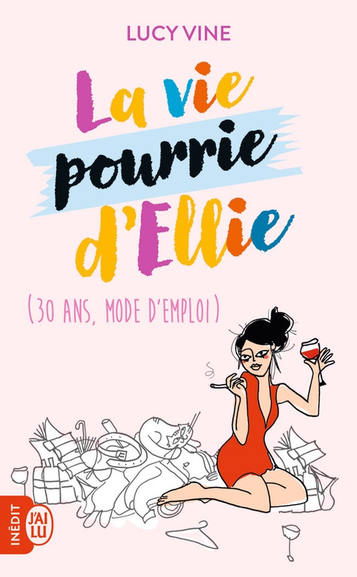 Couverture ebook de La vie pourrie d'Ellie. (30 ans, mode d'emploi), de Lucy Vine