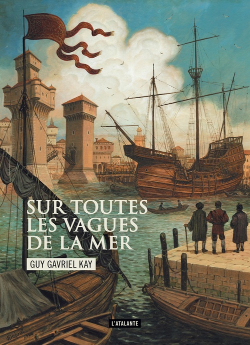 ebook cover of Sur toutes les vagues de la mer, by Guy Gavriel Kay