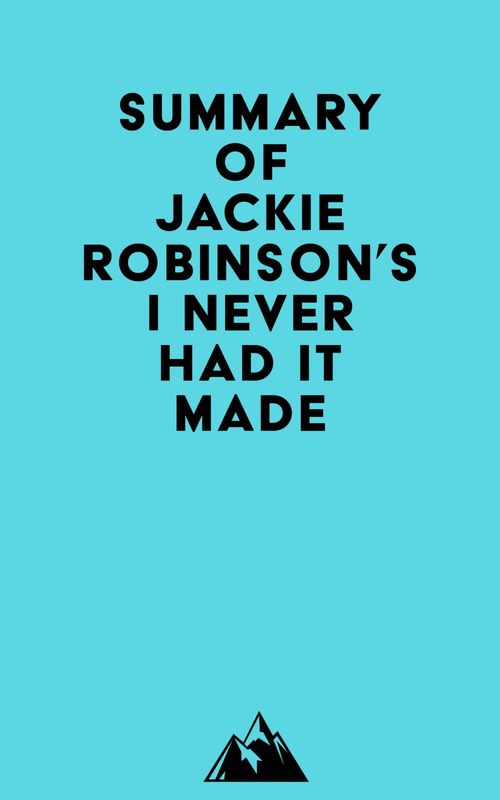 Couverture ebook de Summary of Jackie Robinson's I Never Had It Made, de Everest Media