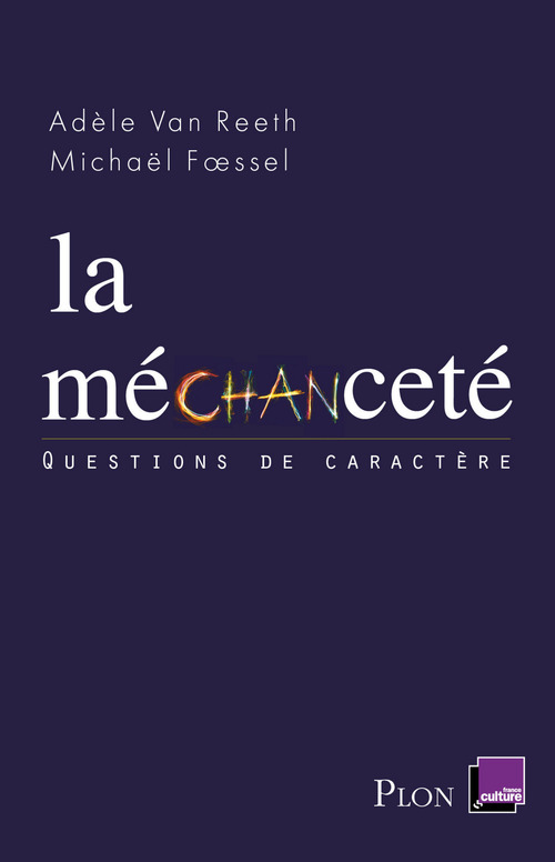 Couverture ebook de La méchanceté, de Michaël Foessel, Adèle Van Reeth