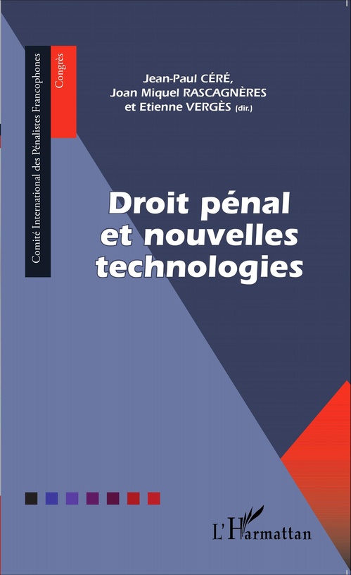 Couverture ebook de Droit pénal et nouvelles technologies, de Jean-Paul Céré, Joan miquel Rascagnères, Etienne Vergès