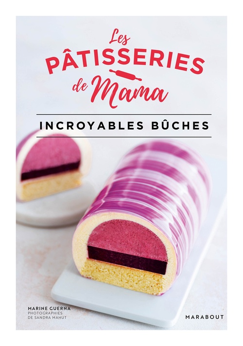 ebook cover of Les Pâtisseries de Mama Incroyables bûches, by Marine Guerna