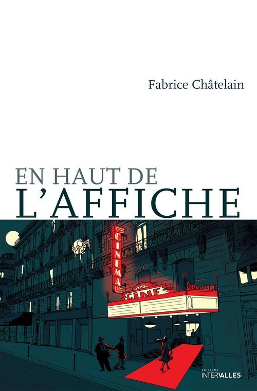 Couverture ebook de En haut de l'affiche, de Fabrice Châtelain