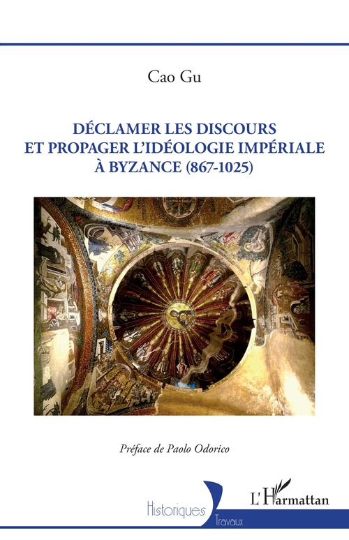 Couverture ebook de Déclamer les discours et propager l'idéologie impériale à Byzance (867-1025), de Cao Gu