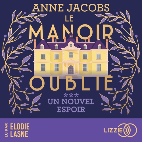 audiobook cover of Le Manoir oublié - Tome 3 Un nouvel espoir, by Anne Jacobs