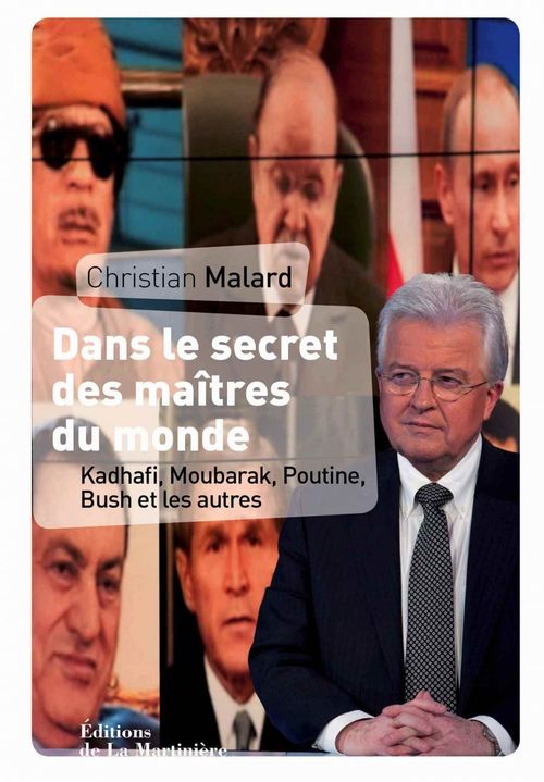 ebook cover of Dans le secret des Maîtres du monde. Kadhafi, Bush, Mitterrand, Poutine et les autres..., by Christian Malard