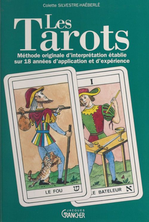 ebook cover of Les tarots : méthode originale d'interprétation établie sur 18 années d'application et d'expérience, by Colette Silvestre-Haéberlé