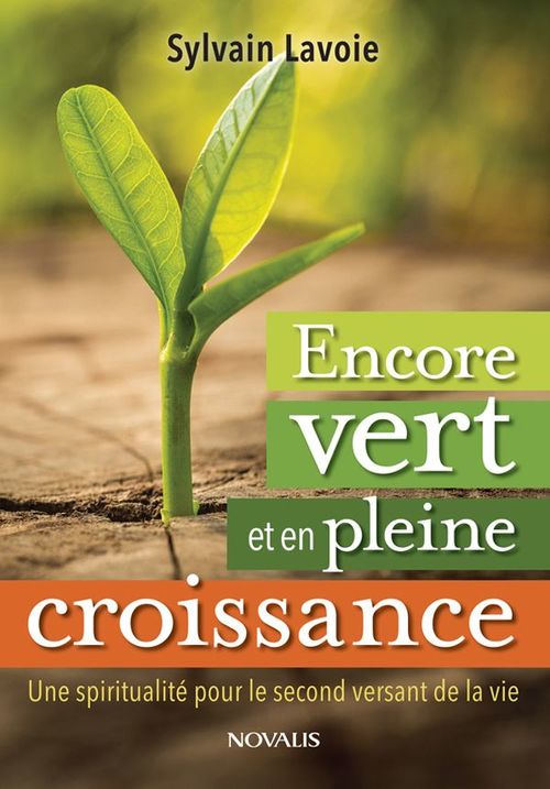 Couverture ebook de Encore vert et en pleine croissance, de Lavoie Sylvain