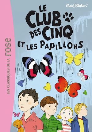 ebook cover of Le Club des Cinq 17 - Le Club des Cinq et les papillons, by Enid Blyton