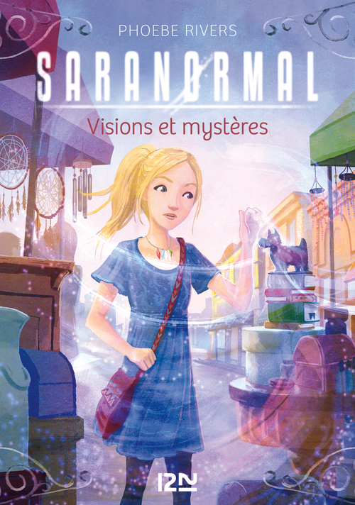 Couverture ebook de Saranormal - tome 7 Visions et mystères, de Phoebe Rivers