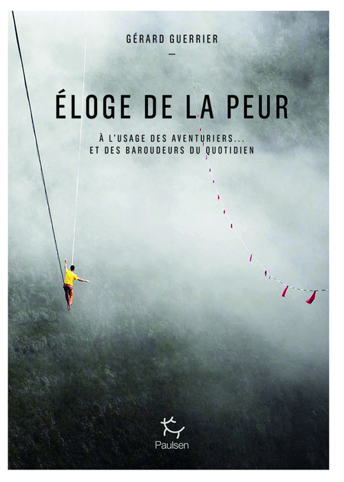 Couverture ebook de Eloge de la peur - A l'usage des aventuriers et des baroudeurs du quotidien, de Gérard Guerrier
