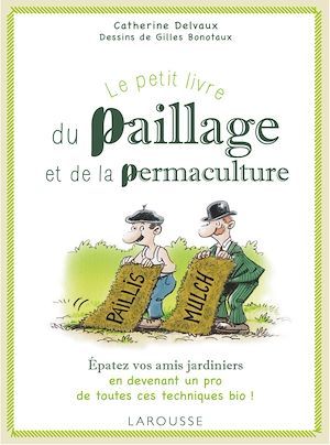 ebook cover of Le petit livre du paillage et de la permaculture, by Catherine Delvaux, Gilles Bonotaux