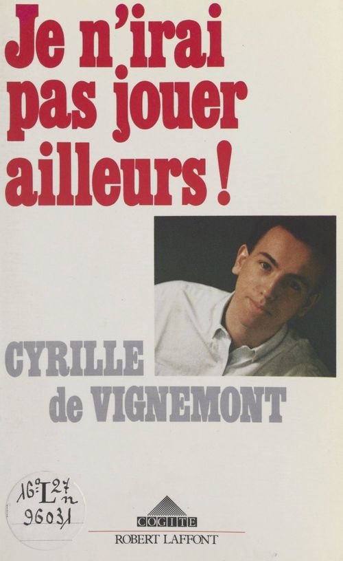 Couverture ebook de Je n'irai pas jouer ailleurs, de Cyrille De Vignemont