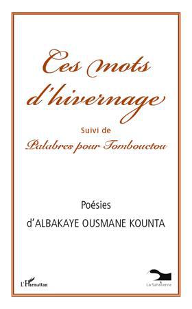 Couverture ebook de Ces mots d'hivernage ; palabres pour Tombouctou, de Albakaye ousmane Kounta