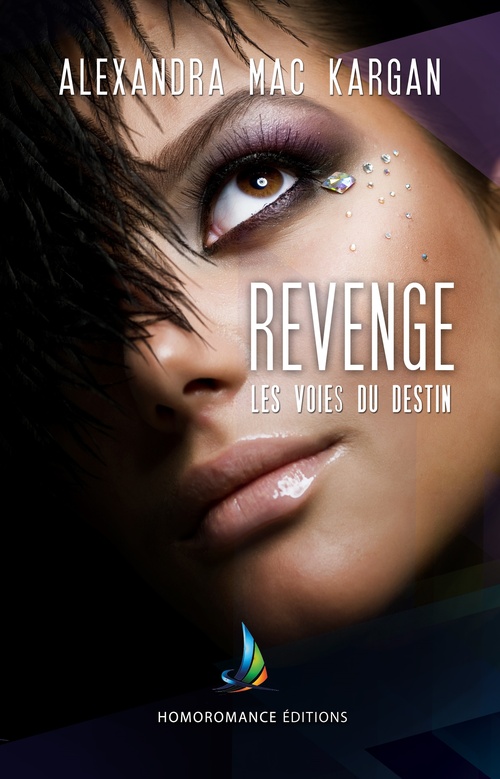 Couverture ebook de Revenge - Les voies du destin | Roman lesbien, livre lesbien - Romance enemies to lovers et amour après le deuil, de Alexandra Mac Kargan