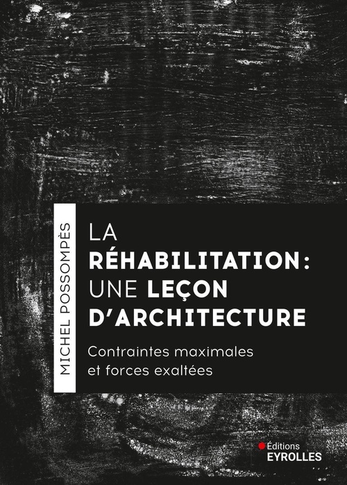 Couverture ebook de La réhabilitation, une leçon d'architecture, de Michel Possompès