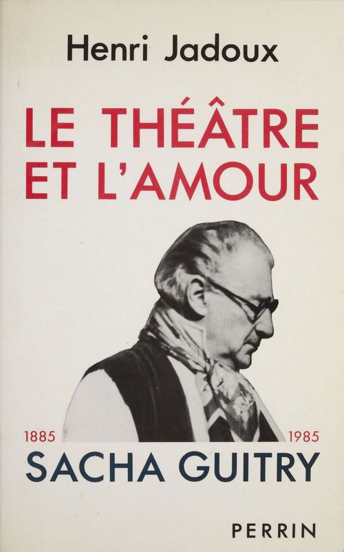 Couverture ebook de Le Théâtre et l'amour (1885-1985), de Jadoux/H