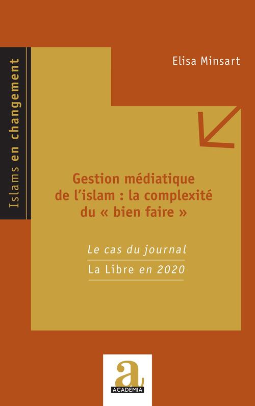 ebook cover of Gestion médiatique de l'islam : la complexité du « bien faire », by Elisa Minsart