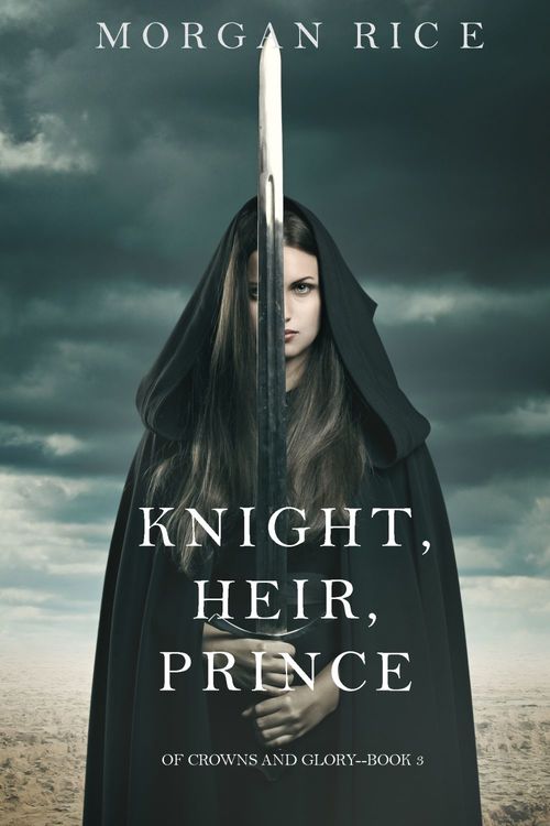 Couverture ebook de Knight, Heir, Prince (Of Crowns and Glory-Book 3), de Morgan  Rice