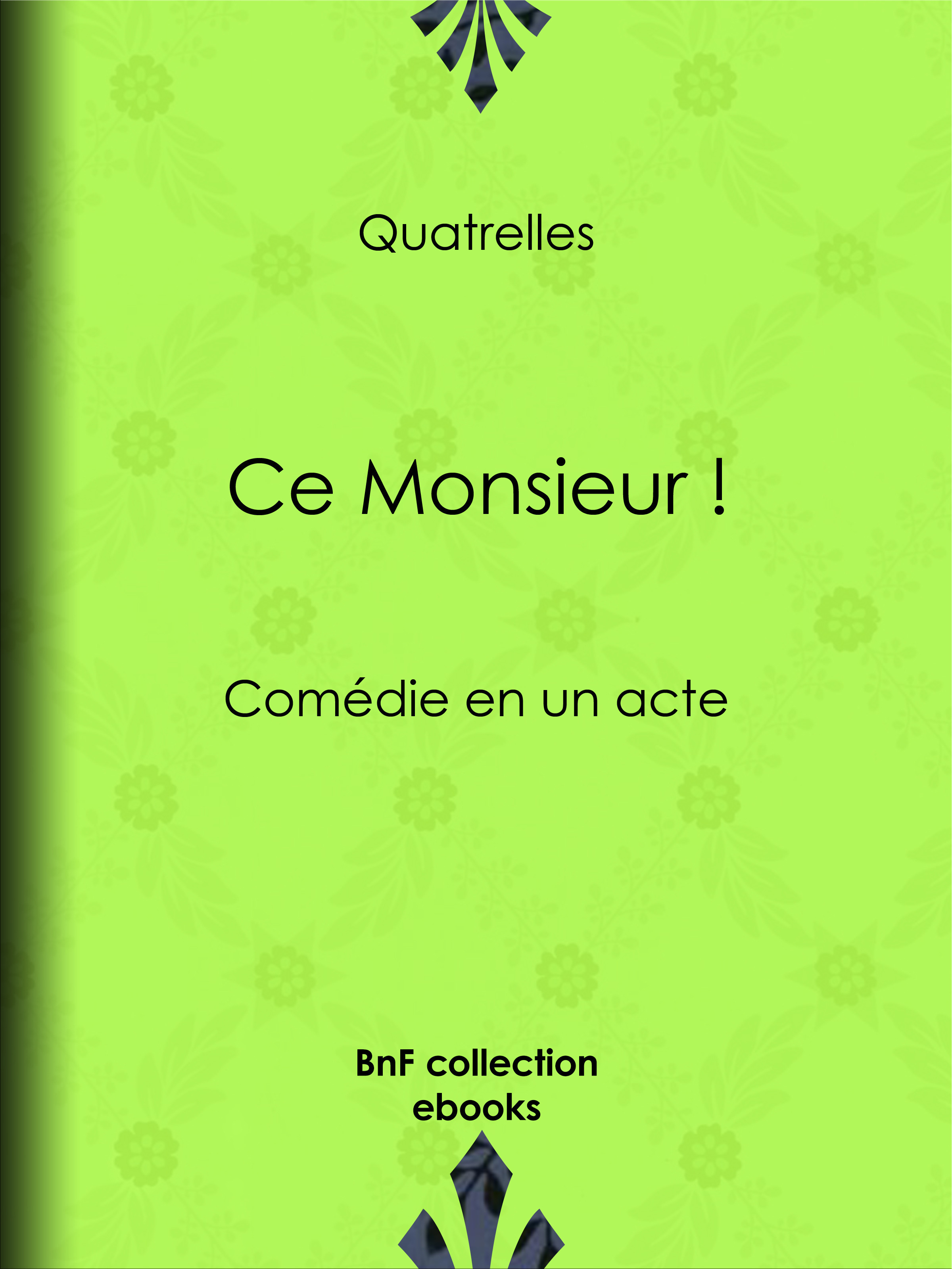 ebook cover of Ce Monsieur !, by Quatrelles