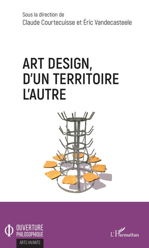 Couverture ebook de Art design, d'un territoire à l'autre, de Claude Courtecuisse, Eric Vandecasteele