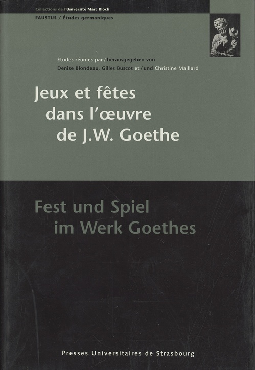 ebook cover of Jeux et fêtes dans l'oeuvre de J.W. Goethe/Fest und Spiel im Werk Goethes, by
