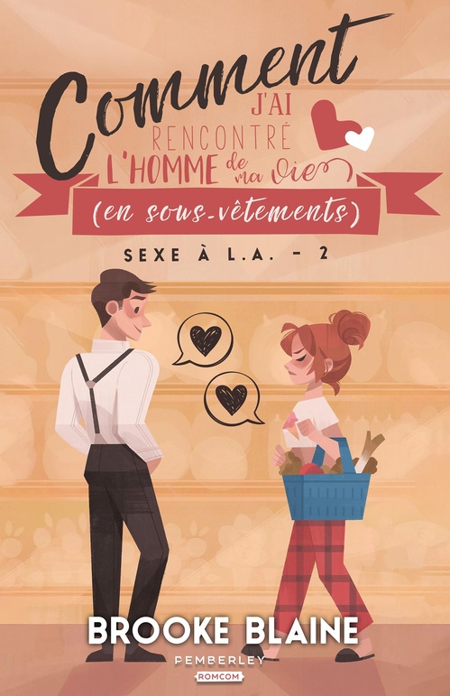Couverture ebook de Comment j'ai rencontré l'homme de ma vie (en sous-vêtements), de Brooke Blaine