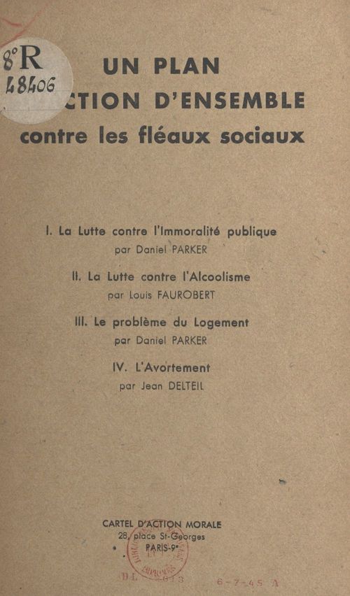 Couverture ebook de Un plan d'action d'ensemble contre les fléaux sociaux, de Daniel Parker, Jean Delteil, Louis Faurobert