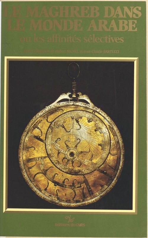 Couverture ebook de Le Maghreb dans le monde arabe ou Les affinités sélectives, de Michel H