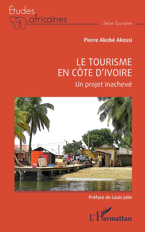 Couverture ebook de Le tourisme en Côte d'Ivoire, de Akobe Pierre Akossi