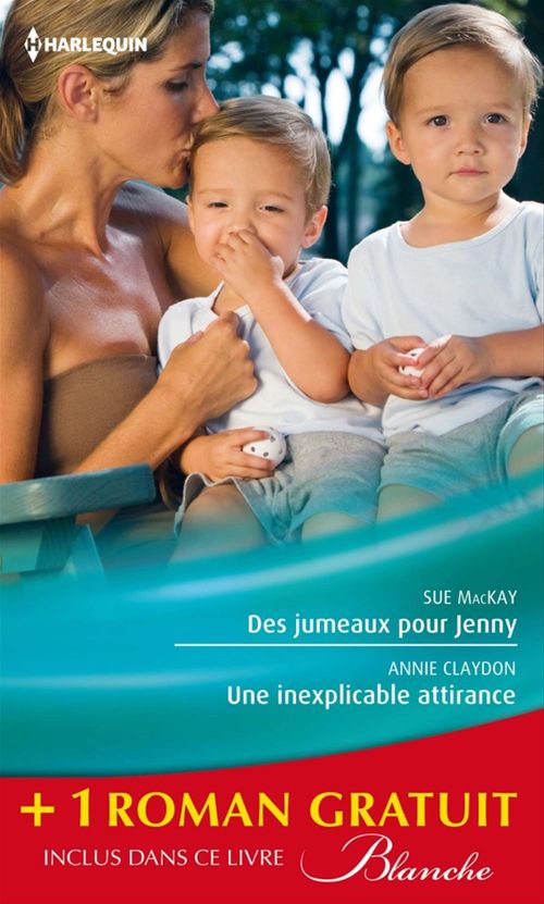 Couverture ebook de Des jumeaux pour Jenny - Une inexplicable attirance - Un médecin trop séduisant, de Amy Andrews, Annie Claydon, Sue MacKay