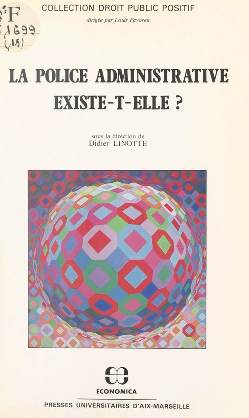 ebook cover of La police administrative existe-t-elle ?, by Didier Linotte