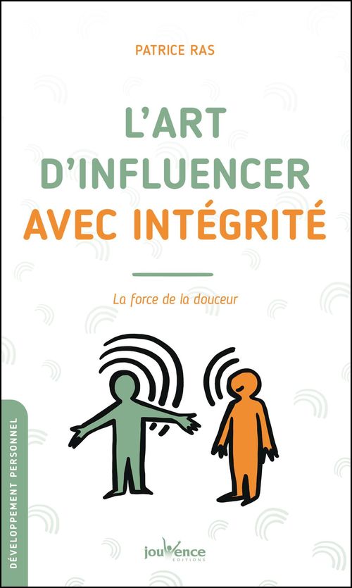 Couverture ebook de L'art d'influencer avec intégrité, de Patrice Ras