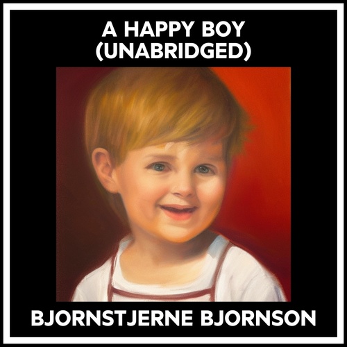 Couverture audiobook de A Happy Boy (Unabridged), de Bjornstjerne Bjornson