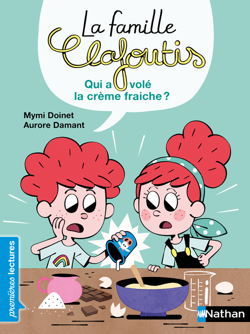 Couverture ebook de La famille Clafoutis : Qui a volé la crème fraiche ?, de Aurore Damant, Mymi Doinet