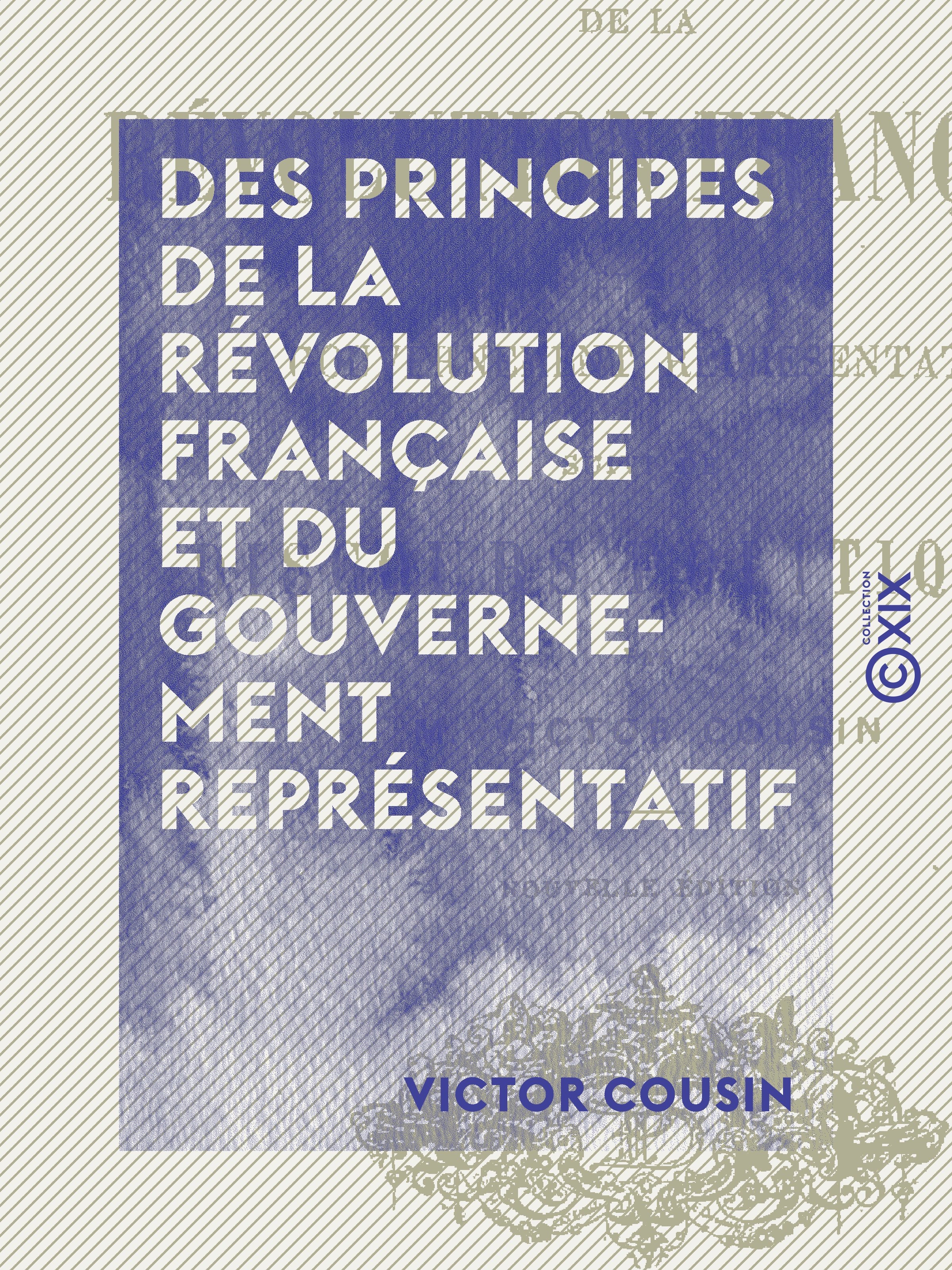Couverture ebook de Des principes de la Révolution française et du gouvernement représentatif, de Victor Cousin