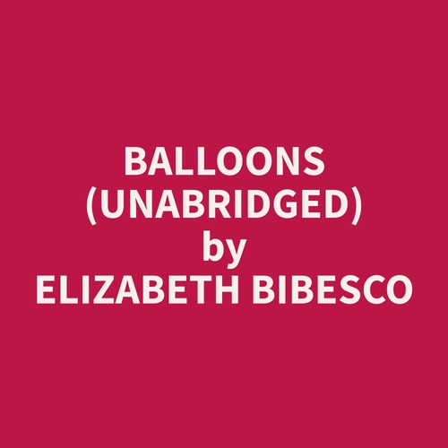 audiobook cover of Balloons (Unabridged), by Elizabeth  Bibesco