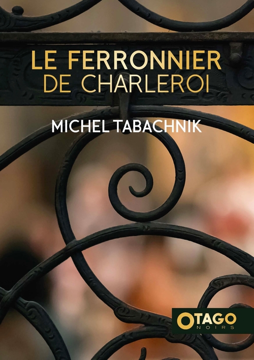 Couverture ebook de Le Ferronier de Charleroi, de Michel Tabachnik
