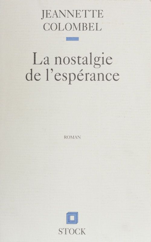 Couverture ebook de La Nostalgie de l'espérance, de Jeannette Colombel