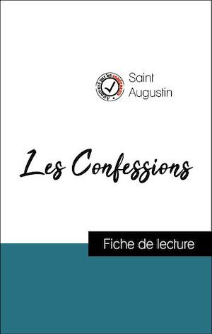Couverture ebook de Analyse de l'oeuvre : Les Confessions (résumé et fiche de lecture plébiscités par les enseignants sur fichedelecture.fr), de Saint Augustin