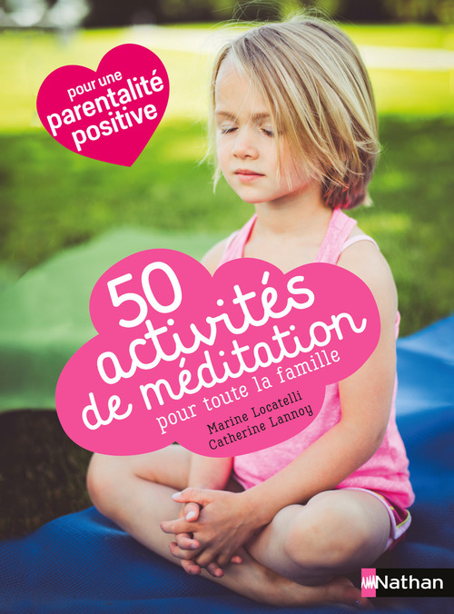 ebook cover of 50 activites de meditations pour toutes la famille, by Catherine Lannoy, Marine Locatelli, Aki