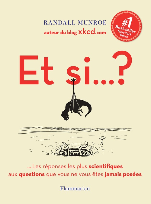 Couverture ebook de Et si... ? (Volume 1) - Toutes les réponses les plus scientifiques aux questions que vous ne vous êtes jamais posées, de Randall Munroe, Thierry Pielat