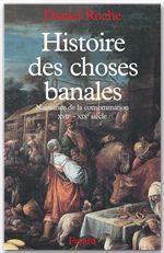 Couverture ebook de Histoire des choses banales, de Daniel Roche